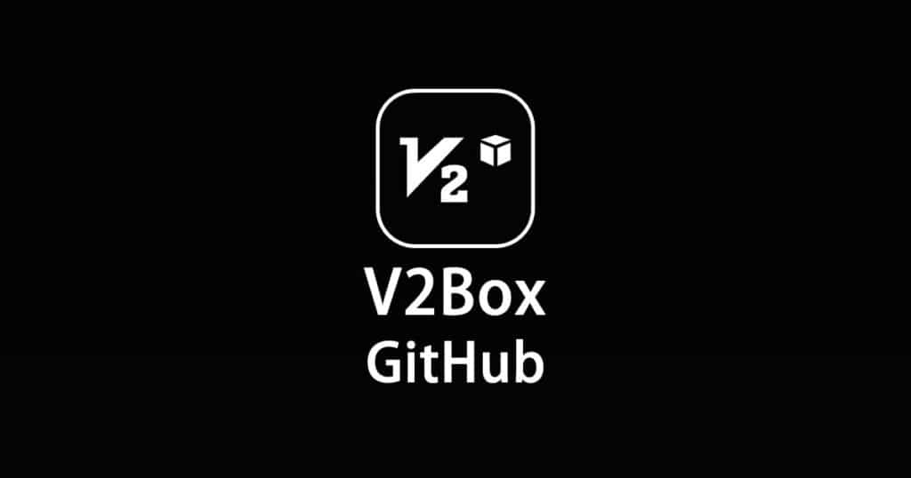 V2Box GitHub
